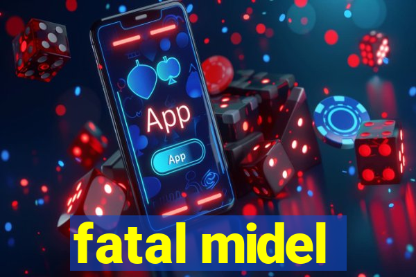 fatal midel